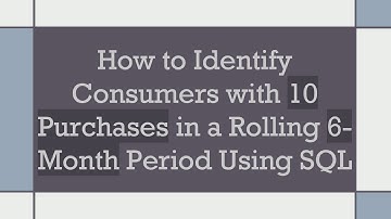 How to Identify Consumers with 10 Purchases in a Rolling 6-Month Period Using SQL