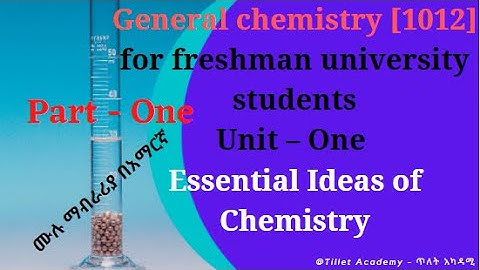 General chemistry [1012] for freshman students/ unit one/ essential ideas of chemistry/ part – 1/
