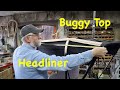 Sewing Buggy Top Upholstery | The Headliner | Engels Coach Shop