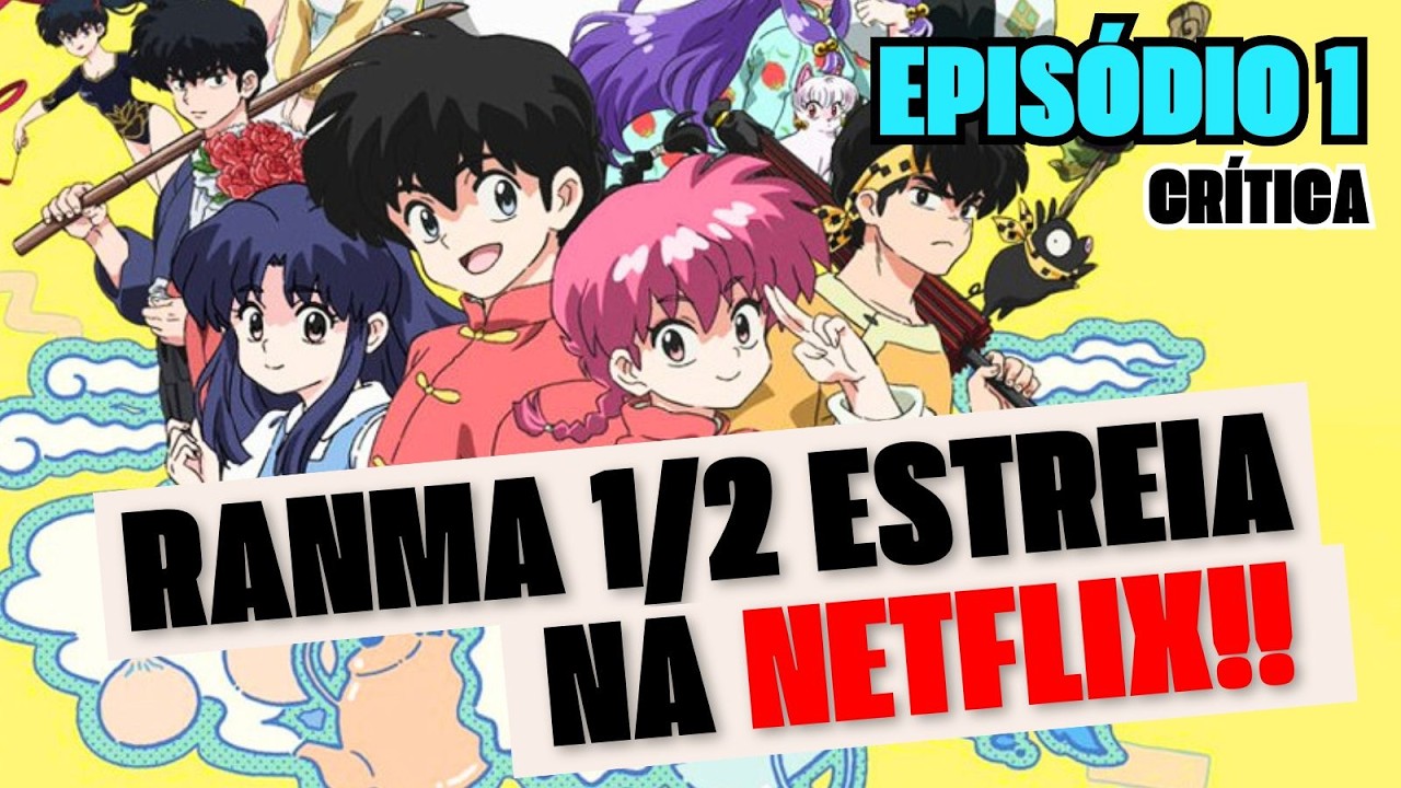 RANMA 1/2 ESTREIA DUBLADO NA NETFLIX!! REMAKE É PURA NOSTALGIA