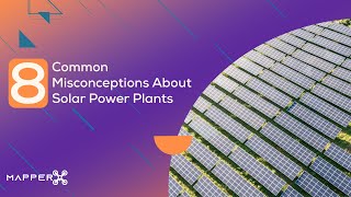 Misconceptions About Solar Power Plants
