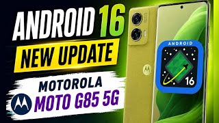 Motorola Moto G85 5G Android 16 Update 🔥 | Full Details & New Features