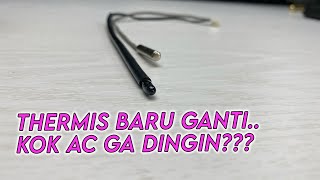 Penyebab AC ga dingin setelah ganti thermistor