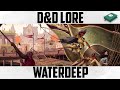 Introduction to Waterdeep | Dungeons and Dragons Lore