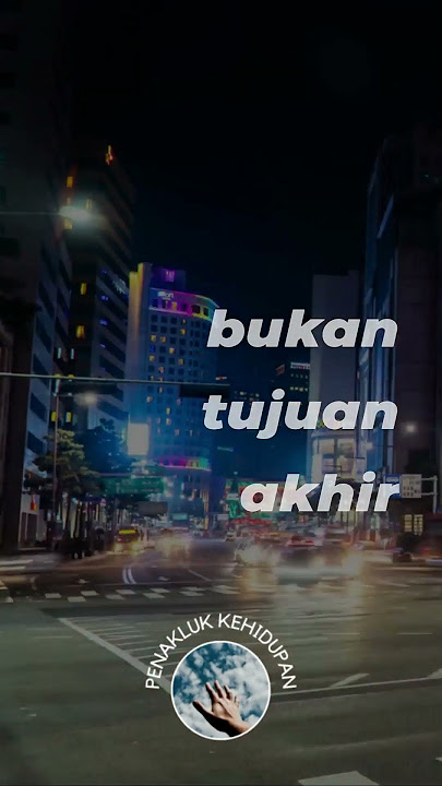 Perjalanan Hidup | Status WA | Penakluk Kehidupan #katabijak #pesan #kehidupan #penaklukkehidupan