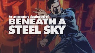 Beneath a Steel Sky (PC) with no commentary playthrough