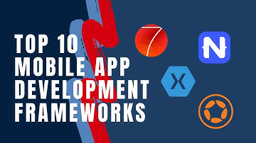 Top 10 Mobile App Development Frameworks