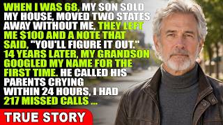 My Son Sold My House and Left Me $100—Then My Grandson Googled My Name 14 Years Later.
