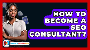 How To Become A SEO Consultant? - SearchEnginesHub.com