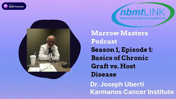 Marrow Masters Podcast: S1E1 Basics Of Chronic Graft Versus Host Disease