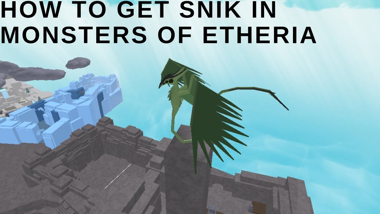 How To Get Snik In Monsters Of Etheria How To Get Snik | Monsters Of Etheria - YouTube