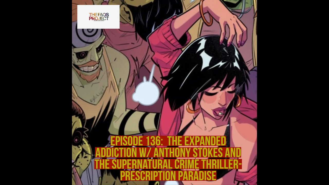 Episode 136: The Expanded Addiction w/Anthony Stokes and Supernatural Thriller-Prescription Paradise