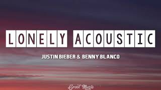 Justin Bieber & benny blanco - Lonely ( Acoustic Lyrics Video)