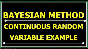 Bayes Theorem Example Continuous Random Variable I Probability and statistics