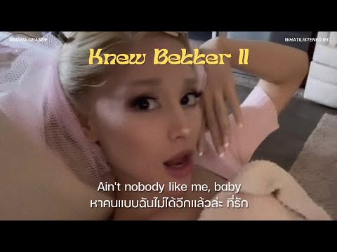 [THAISUB] Ariana Grande - Knew Better Part Two แปลเพลง #arianagrande 