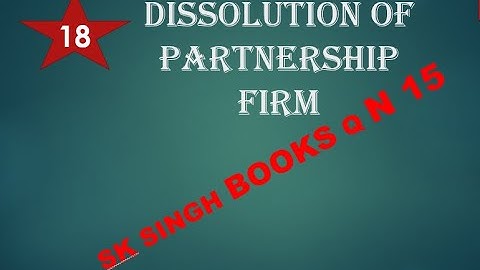 #18 dissolution of partnership firm class 12 | sk singh books q n 15 | by rahul singh commerce class