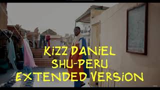 KIZZ DANIEL - SHU-PERU (EXTENDED VERSION)