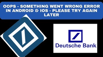 How to Fix Deutsche Bank  App Oops - Something Went Wrong Error in Android & iOS Phones
