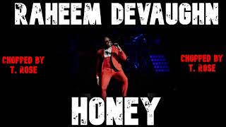 Raheem DeVaughn - Honey (Chopped and Slowed)