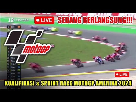 🔴 Sedang Berlangsung! Live Kualifikasi &amp; Sprint Race MotoGP Amerika Hari Ini 2024 | Motogp Hari ini