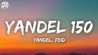 Yandel, Feid - Yandel 150 (Letra/Lyrics)