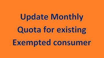 Update Monthly quota for existing Exempted connection in SDMS