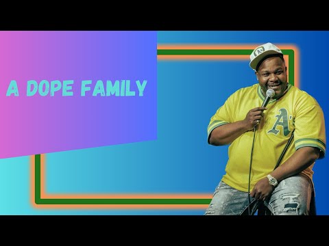 A Dope Family.