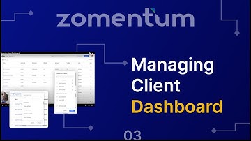 3 - Managing Client Dashboard