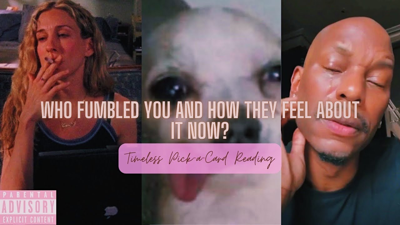 Who Fumbled Who Fumbled You and How They Feel About it Now?😭😡😳😵💫 |Timeless Pick-a ...