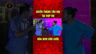 Chiến Thắng tấu hài họp họ Vừa Xem Vừa Cười #shorts