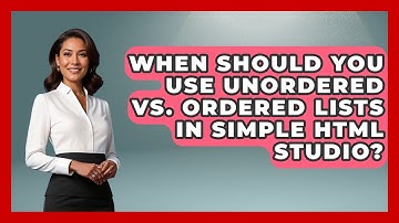 When Should You Use Unordered vs. Ordered Lists in Simple HTML Studio? | Simple HTML Studio News