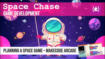 MakeCode Arcade - Lesson 1 - Planning your space arcade game
