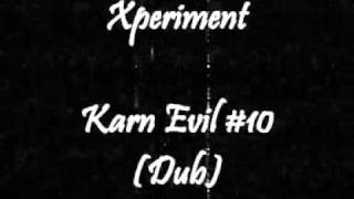 Xperiment - Karn Evil #10 (Dub)