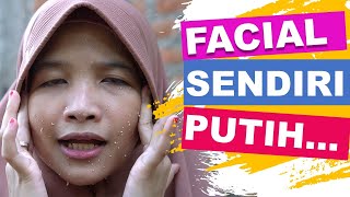 Facial Sendiri di Rumah yang Ajaib Memutihkan Wajah Kulit Kusam