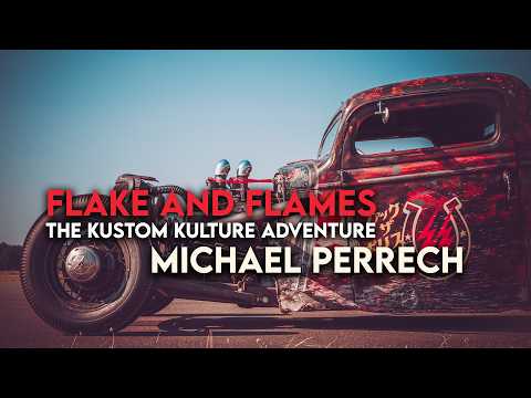 Flake & Flames - The Kustom Kulture Adventure | Michael Perrech Feature