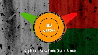 Stephanie  - Raosy Jamba  (Natoo Remix)