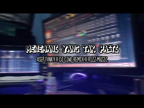 DJ SAD 🙂MENEMANI YANG TAK PASTI |ASEP FVNKY X DJ CINO X RIZZ MUSIC!!