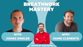 Breathwork Mastery with Jamie Clements & James Dowler