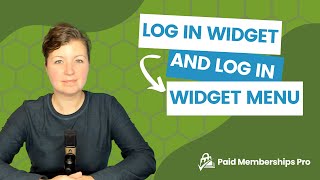 How to Set Up the Log In Widget and Log In Widget Menu on Your PMPro Site