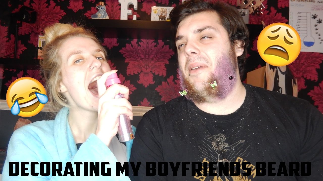 Decorating My Boyfriends Beard - YouTube