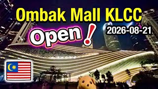 New Open! “OMBAK KLCC” 2026-08-21 🇲🇾 Perfect Guide クアラルンプール最新モール