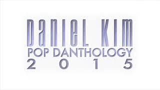Daniel Kim - Pop Danthology 2015 (Full Version)