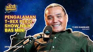 CMJ Episod 93 Part 3 | Pengalaman T-Rex Pergi Show Naik Bas Mini