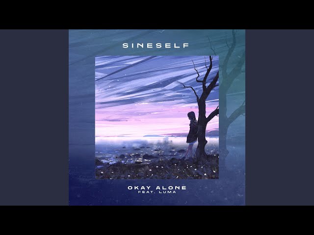 Sineself – Okay Alone Lyrics