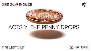Acts 1: The Penny Drops (Sunday Service Live Stream)