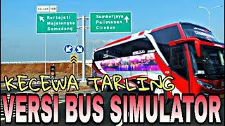 KECEWA TARLING VERSI BUS SIMULATOR