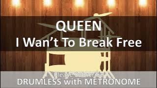 Queen - I Wan't To Break Free (Drumless with Metronome)