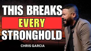 Decrease So Christ Can Increase and Break Every Stronghold | Chris Garcia