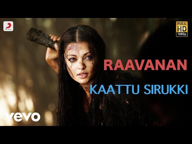 Raavanan - Kaattu Sirukki Tamil Lyric | A.R. Rahman | Vikram, Aishwarya Rai class=