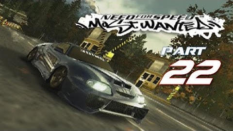 Need For Speed Most Wanted | Part 22 | MY NAME IS EARL